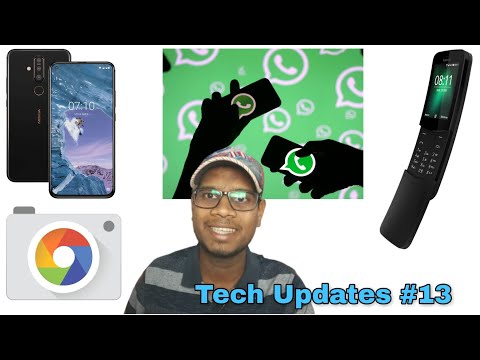 Tech Updates,My New Setup,WhatsApp Updates,Google Camera,Nokia X71 Launched,WhatsApp for Nokia 8110.