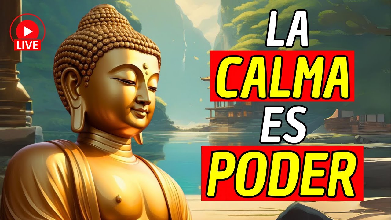 El Poder de la Calma ¡DOMINA tus EMOCIONES y alcanza la PAZ interior! 🔴 Live 🔴 SABIDURIA BUDISTA