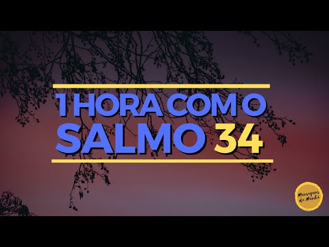 1 hora com o salmo 34