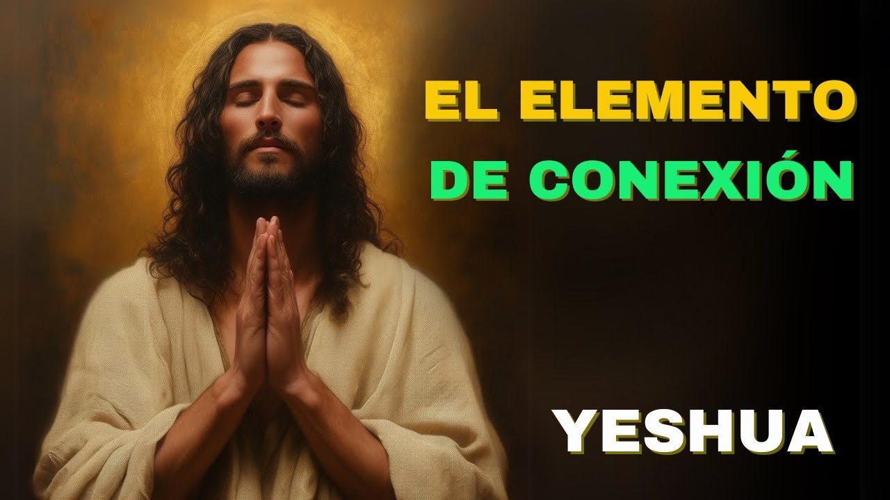 🔴YESHUA  |  EL ELEMENTO DE CONEXIÓN  |  Kryon del Servicio Magnético
