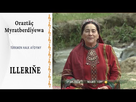 Oraztäç Myratberdiýewa — Illeriňe