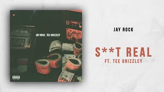 Jay Rock - Shit Real Ft. Tee Grizzley