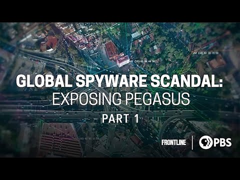 PBS FRONTLINE 2023 | Global Spyware Scandal: Exposing Pegasus 1 of 2