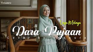 Download lagu DARA PUJAAN – Cover Lagu Melayu by Voxaura mp3