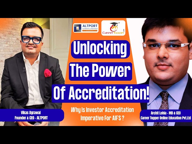 Unlocking the Power of Accreditation: Why Investor Accreditation Is Imperative for AIFs