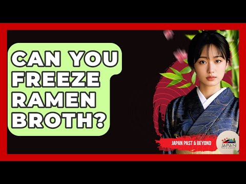 Can You Freeze Ramen Broth? - Japan Past and Present