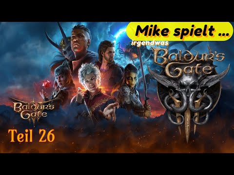 Mike spielt ... Baldur’s Gate 3 - Stufenaufstiege und skandalöse Scheunenfunde / #26