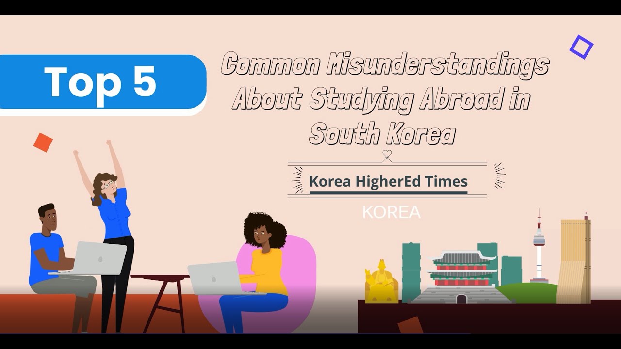 Top 5 Common Misunderstandings about studying in South Korea — Korea Higher Education Times