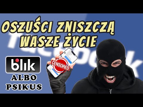 OSZUŚCI ZNISZCZĄ WASZE ŻYCIE! KRADZIEŻ KONT FB i SZANTAŻ NA UJAWNIENIE NUDESÓW Z MESSENGERA - BLIK