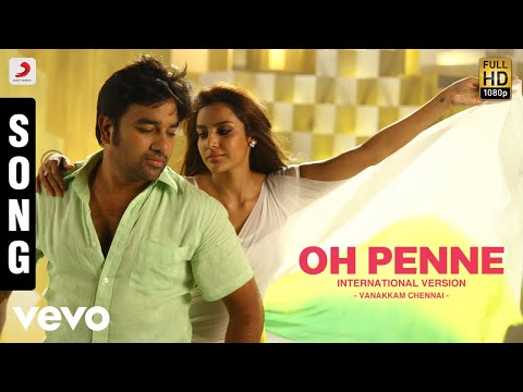 Vanakkam Chennai - Oh Penne-International Version Song | Anirudh