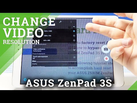 How to Change Video Quality in ASUS Zenpad 3s – Video Resolution