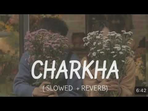 ve mahiya tere vekhan nu l Charkha I Mukhtar Sahota I slowed reverb lyrical I ❤️