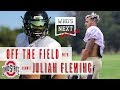 Off the Field with no. 1 receiver Julian Fleming!