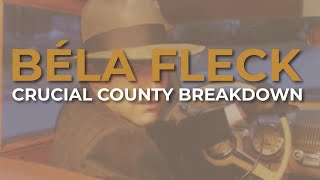 Béla Fleck - Crucial County Breakdown (Official Audio)