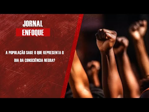 A população sabe o que representa o Dia da Consciência Negra?