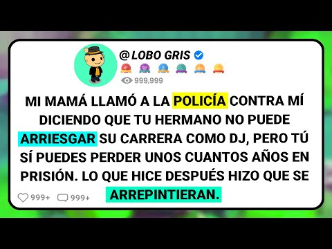 Mi Mamá Llamó A La Policía Contra Mí Diciendo Que Tu Hermano No Puede Arriesgar Su Carrera....