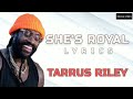SHE IS ROYAL TARRUS RILEY LYRICS MUSIC VIDEO