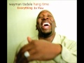 Wayman Tisdale - Hang Time - 08- Everything In You