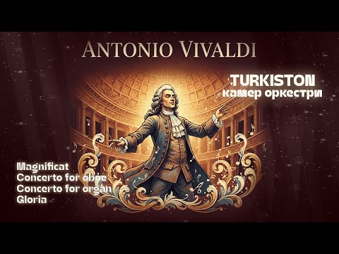 Antonio Vivaldi & J.S. Bach | A. Vivaldi & I. S. Bax Turkiston kamer orkestri 2025