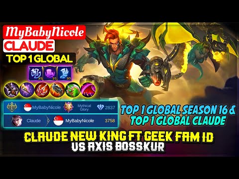 CLAUDE NEW KING FT GEEK FAM ID VS AXIS BOSSKUR [ Top 1 Global Claude ] MyBabyNicole - Mobile Legends