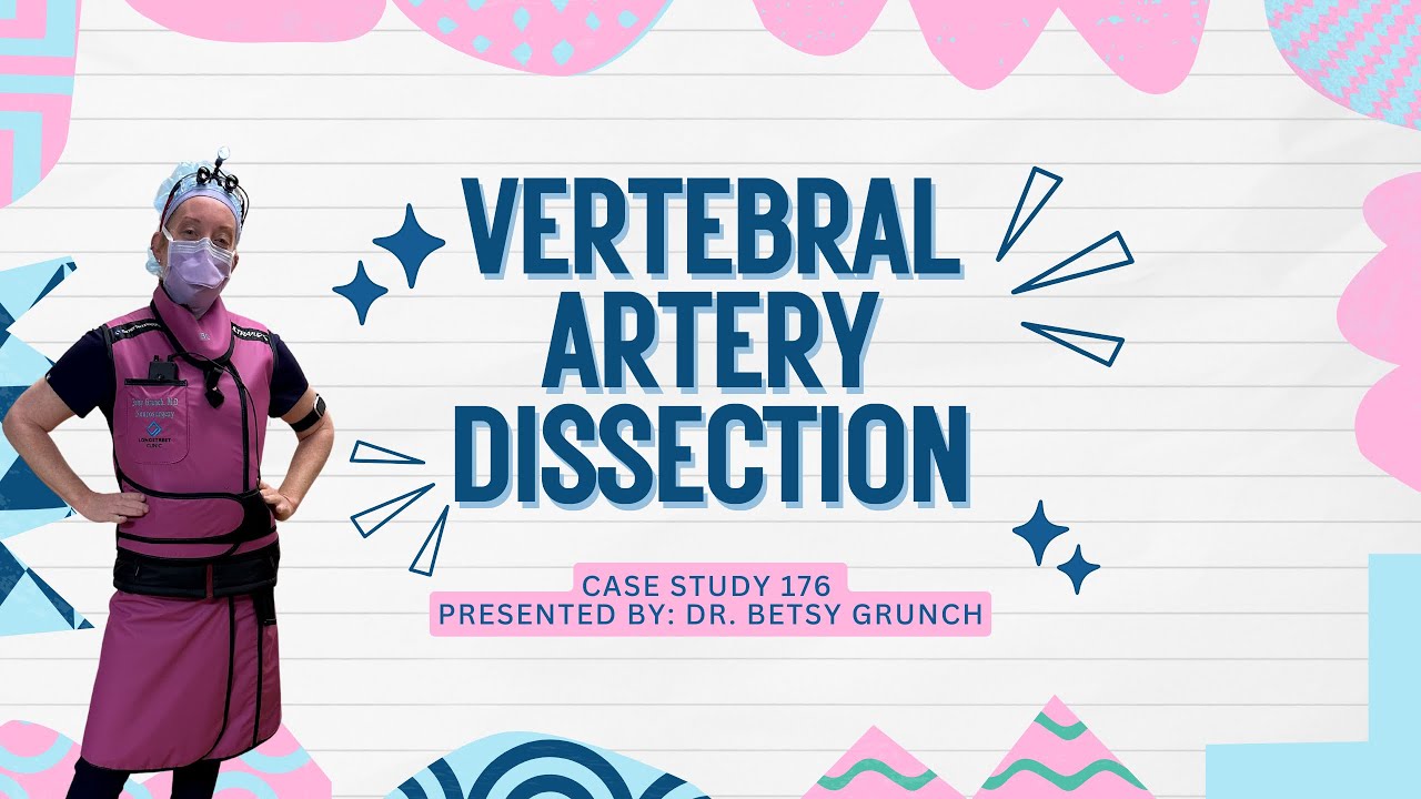 𝐂𝐚𝐬𝐞 𝐬𝐭𝐮𝐝𝐲 176 | Vertebral artery dissection | explained by Dr. Betsy Grunch 