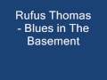 Rufus Thomas - Blues in The Basement