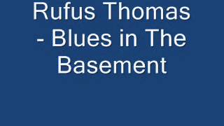 Rufus Thomas - Blues in The Basement