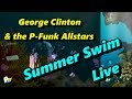 George Clinton & the P-Funk Allstars - Summer Swim