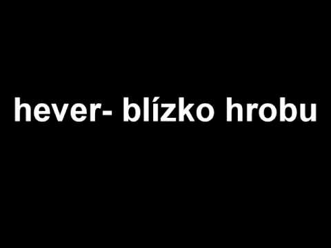 Hever - Hever- Blízko hrobu