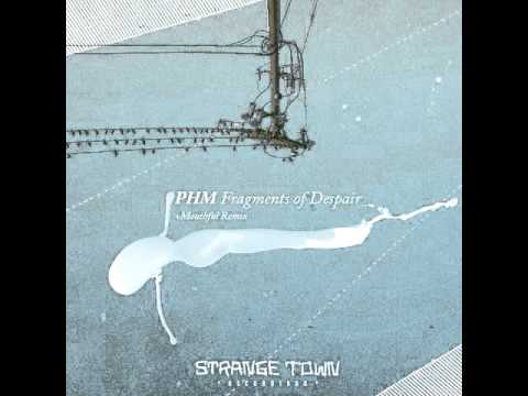 PHM - Fragments of Despair (Mouthful Remix)
