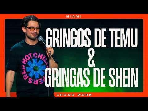 Gringos de Temu y gringas de Shein (crowd work - stand up comedy)