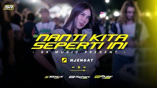 Download lagu DJ STYLE NJENGAT ↗️ - Nanti Kita Seperti Ini (SR Music Present) mp3
