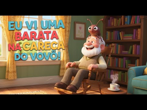 🎵 Eu Vi Uma Barata na Careca do Vovô 👴🪳 | Música Infantil Divertida