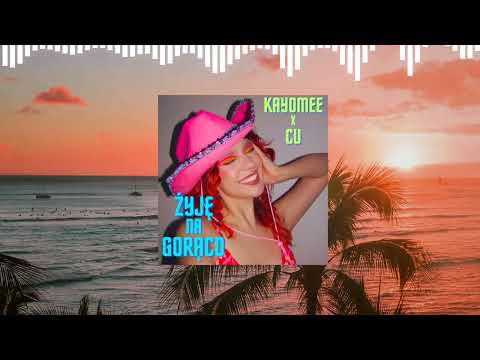 Kayomee X CU - Żyję na gorąco (Official Audio)