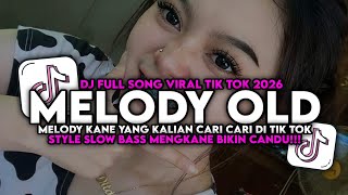 Download lagu DJ MELODY OLD SLOW BASS MENGKANE VIRAL TIK TOK mp3