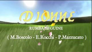 Dionne ( M. Boscolo - E.Rocchi - P.Mazzucato ) Rumba Beguine Dj Mauro Boscolo 2013