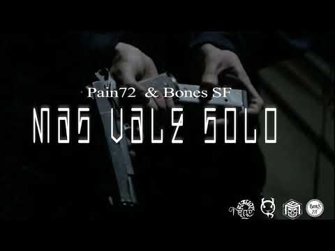 Pain72 Ft Bones SF - "MAS VALE SOLO"