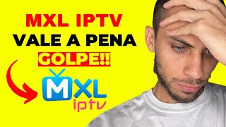 MXL IPTV VALE A PENA? MLX IPTV FUNCIONA? APLICATIVO MLX IPTV É BOM?