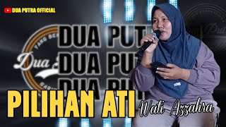 Download lagu PILIHAN ATI - VOC. WATI AZZAHRA | YANG BERKHARISMA DUA PUTRA mp3