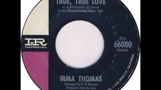 Irma Thomas. (I Want A) True, True Love (Imperial 66080, 1964)