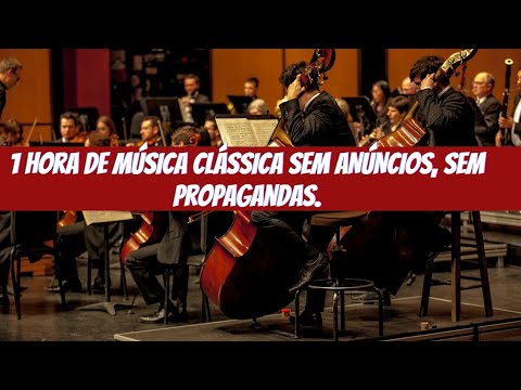 1 HORA DE MÚSICA CLÁSSICA SEM ANÚNCIOS