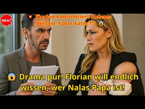 Florian Silbereisen stellt Helene die Frage aller Fragen Wer ist Nalas Vater 💥