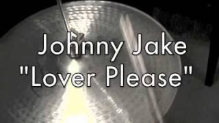 &quot;Lover Please&quot; Johnny Jake