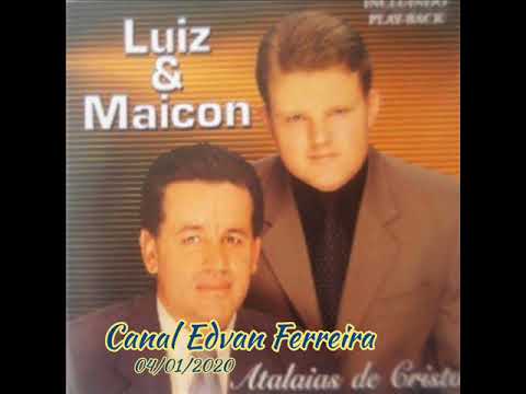 Luiz & Maicon  - Meu Deus Meu Amigo Cd Completo