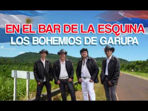Los Bohemios de Garupa - En el Bar de la Esquina ♫♫♫