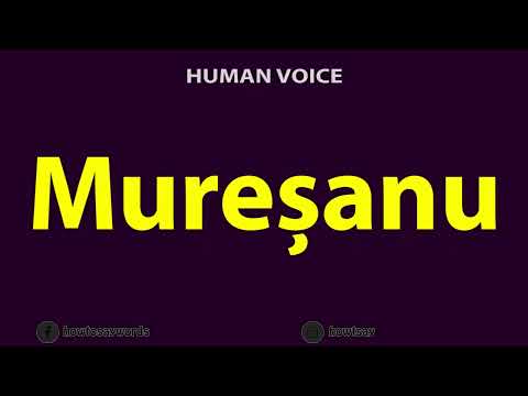How To Pronounce Muresanu