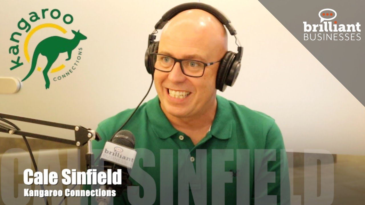Episode 137 of the Brilliant Businesses Podcast: Cale Sinfield's Kangaroo Connections Revealed!