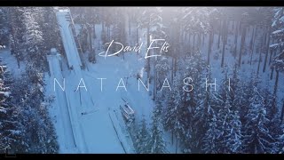 Video David Elis  - Natanashi (Official Video)