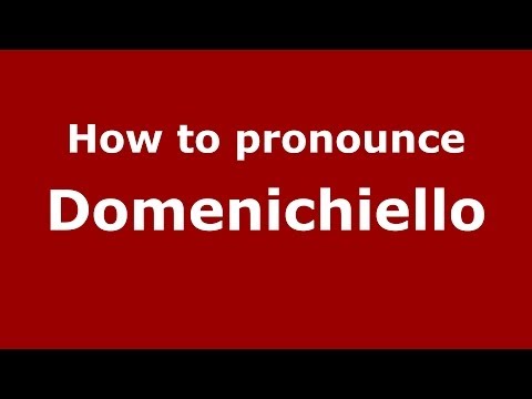 How to pronounce Domenichiello (Italian/Italy) - PronounceNames.com