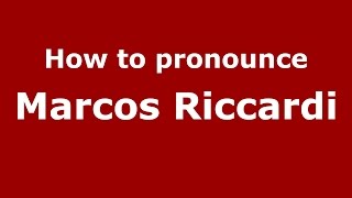How to pronounce Marcos Riccardi